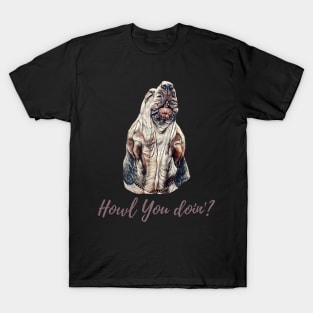 Bloodhound dog Howl You Doin'? T-Shirt